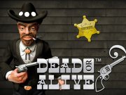 dead or alive